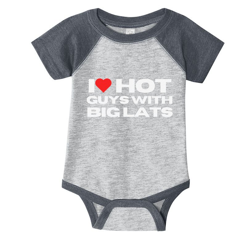 I Love Hot Guys With Big Lats Funny Mom Wife Girlfriend Infant Baby Jersey Bodysuit