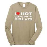 I Love Hot Guys With Big Lats Funny Mom Wife Girlfriend Long Sleeve Shirt