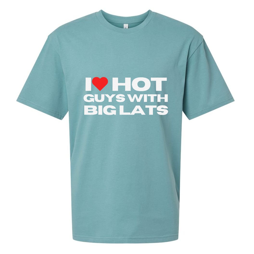 I Love Hot Guys With Big Lats Funny Mom Wife Girlfriend Sueded Cloud Jersey T-Shirt