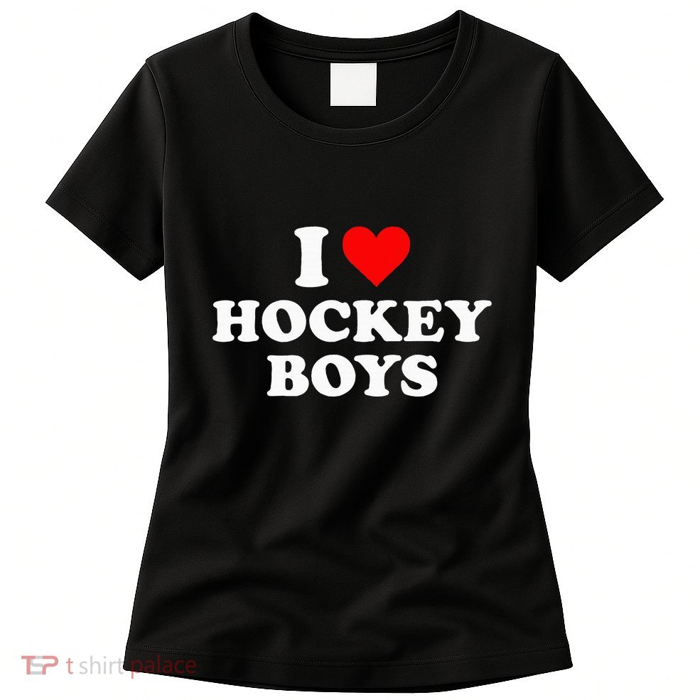 I Love Hockey B.O.Y.S Womens T-Shirt