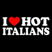 I Love Hot Italians I Heart Hot Italians Sweatshirt