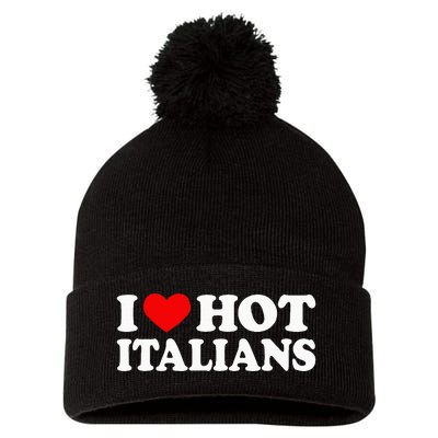 I Love Hot Italians I Heart Hot Italians Pom Pom 12in Knit Beanie