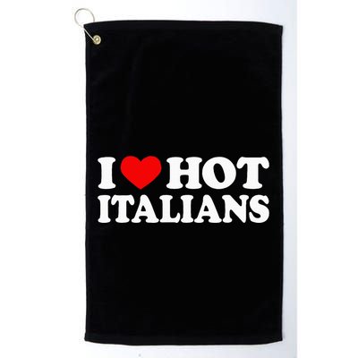 I Love Hot Italians I Heart Hot Italians Golf Towel