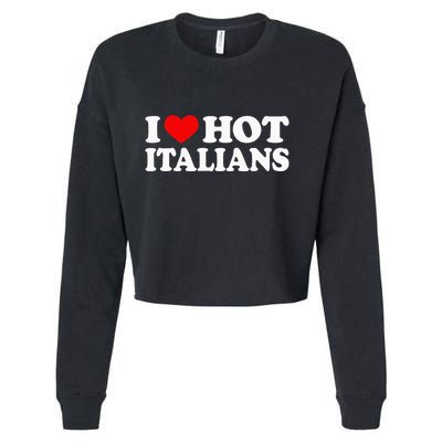 I Love Hot Italians I Heart Hot Italians Cropped Pullover Crew