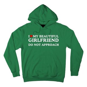 I Love Heart My Beautiful Girlfriend Do Not Approach Hoodie