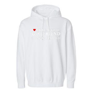 I Love Heart My Beautiful Girlfriend Do Not Approach Garment-Dyed Fleece Hoodie