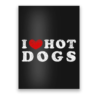 I Love Hot Dogs I Heart Hot Dogs Poster