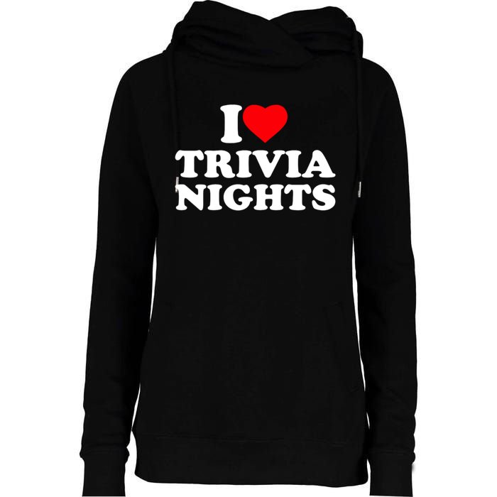 I Love Heart Trivia Nights Lover Pub Quiz Game Womens Funnel Neck Pullover Hood