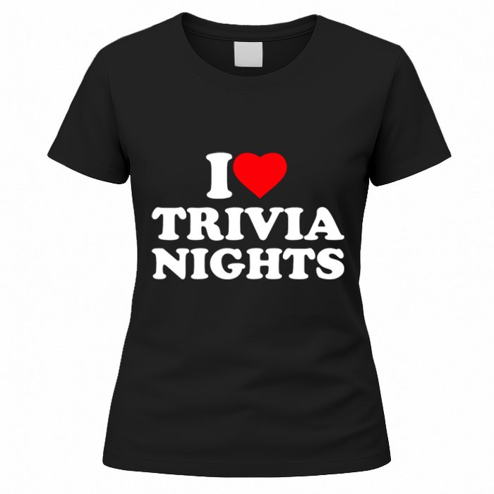 I Love Heart Trivia Nights Lover Pub Quiz Game Women's T-Shirt