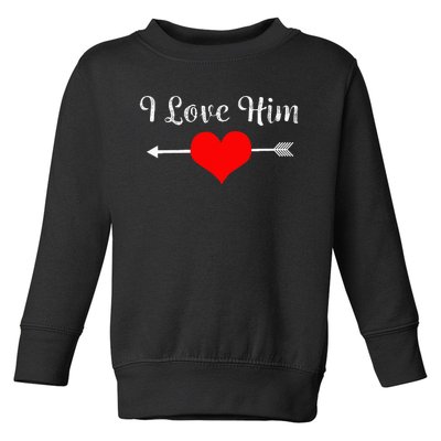 I Love Him For Couples Matching Sets Toddler Sweatshirt