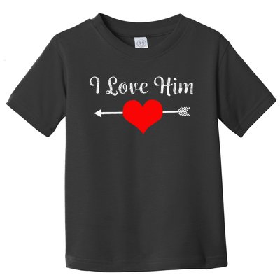 I Love Him For Couples Matching Sets Toddler T-Shirt