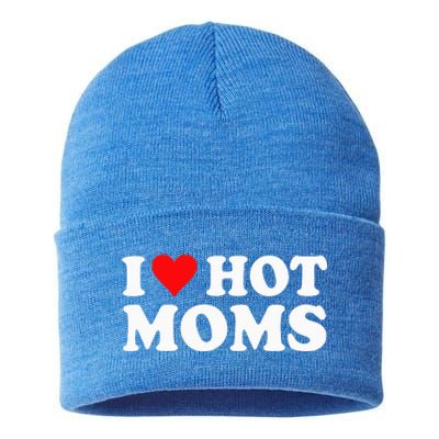 I Love Hot Moms I Heart Hot Moms Love Hot Moms Sustainable Knit Beanie