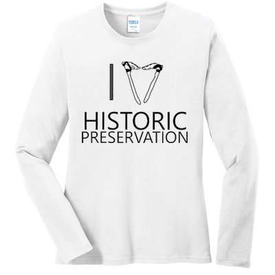 I Love Historic Preservation Ladies Long Sleeve Shirt