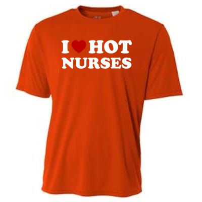 I Love Hot Nurses Funny Red Heart Love Nurses Meaningful Gift Cooling Performance Crew T-Shirt