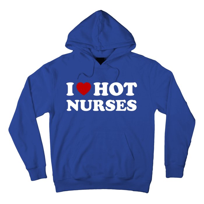 I Love Hot Nurses Funny Red Heart Love Nurses Meaningful Gift Hoodie