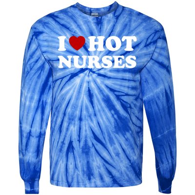 I Love Hot Nurses Funny Red Heart Love Nurses Meaningful Gift Tie-Dye Long Sleeve Shirt