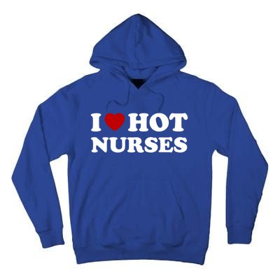 I Love Hot Nurses Funny Red Heart Love Nurses Meaningful Gift Tall Hoodie