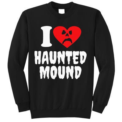 I Love Haunted Mound Sweatshirt