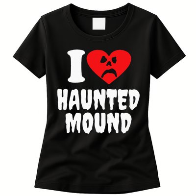 I Love Haunted Mound Womens T-Shirt