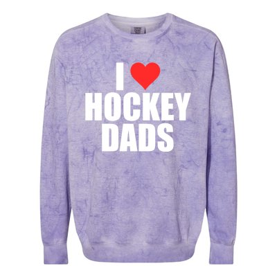 I Love Hockey Dads Humorous Hockey Lover Wife Friend Gift Colorblast Crewneck Sweatshirt