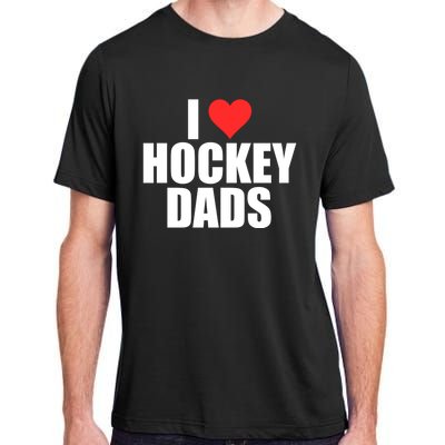 I Love Hockey Dads Humorous Hockey Lover Wife Friend Gift Adult ChromaSoft Performance T-Shirt