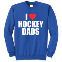 I Love Hockey Dads Humorous Hockey Lover Wife Friend Gift Sweatshirt