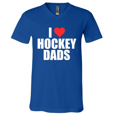 I Love Hockey Dads Humorous Hockey Lover Wife Friend Gift V-Neck T-Shirt