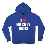 I Love Hockey Dads Humorous Hockey Lover Wife Friend Gift Tall Hoodie