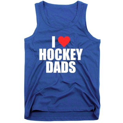 I Love Hockey Dads Humorous Hockey Lover Wife Friend Gift Tank Top