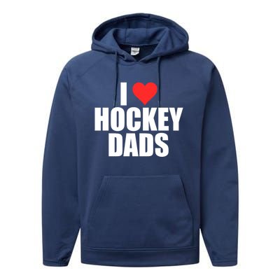 I Love Hockey Dads Humorous Hockey Lover Wife Friend Gift Performance Fleece Hoodie