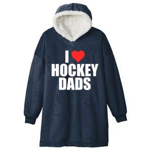 I Love Hockey Dads Humorous Hockey Lover Wife Friend Gift Hooded Wearable Blanket