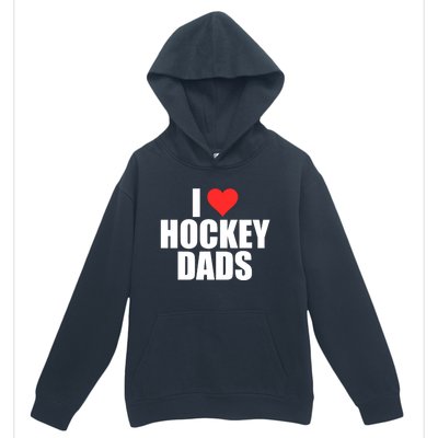 I Love Hockey Dads Humorous Hockey Lover Wife Friend Gift Urban Pullover Hoodie