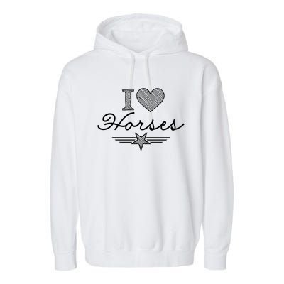 I Love Horses Gift Garment-Dyed Fleece Hoodie