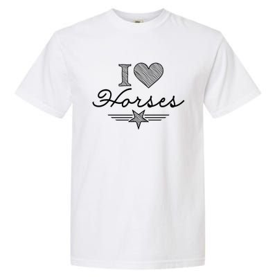 I Love Horses Gift Garment-Dyed Heavyweight T-Shirt