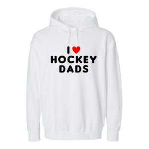 I Love Hockey Dads Funny Red Heart Gift Garment-Dyed Fleece Hoodie