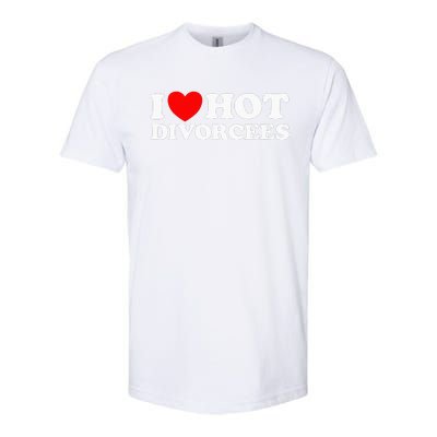 I Love Hot Divorcees Funny Single Dad Mom Dating Romance App Softstyle CVC T-Shirt