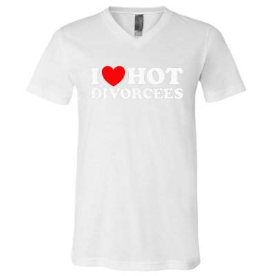 I Love Hot Divorcees Funny Single Dad Mom Dating Romance App V-Neck T-Shirt