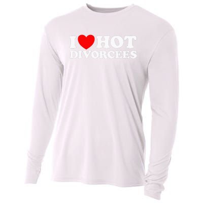 I Love Hot Divorcees Funny Single Dad Mom Dating Romance App Cooling Performance Long Sleeve Crew