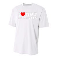 I Love Hot Divorcees Funny Single Dad Mom Dating Romance App Performance Sprint T-Shirt