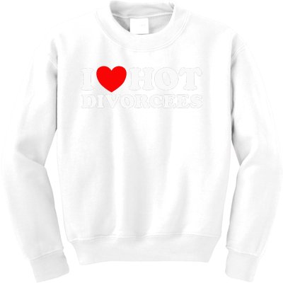 I Love Hot Divorcees Funny Single Dad Mom Dating Romance App Kids Sweatshirt