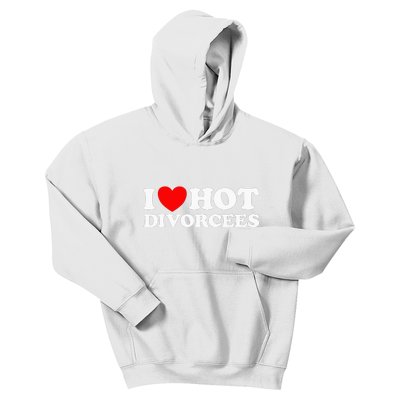 I Love Hot Divorcees Funny Single Dad Mom Dating Romance App Kids Hoodie