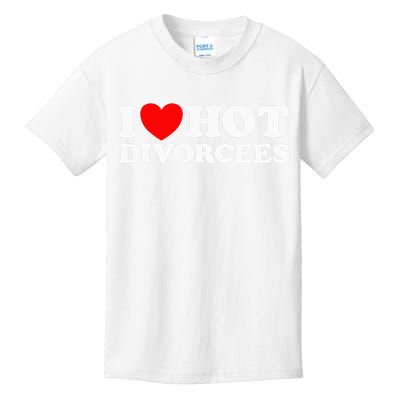 I Love Hot Divorcees Funny Single Dad Mom Dating Romance App Kids T-Shirt