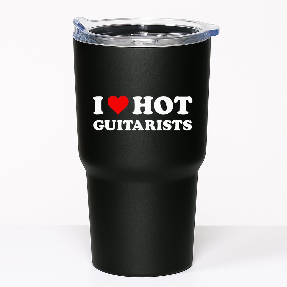 I Love Hot Guitarists Funny Electric Acoustic Guitar Players Tumbler