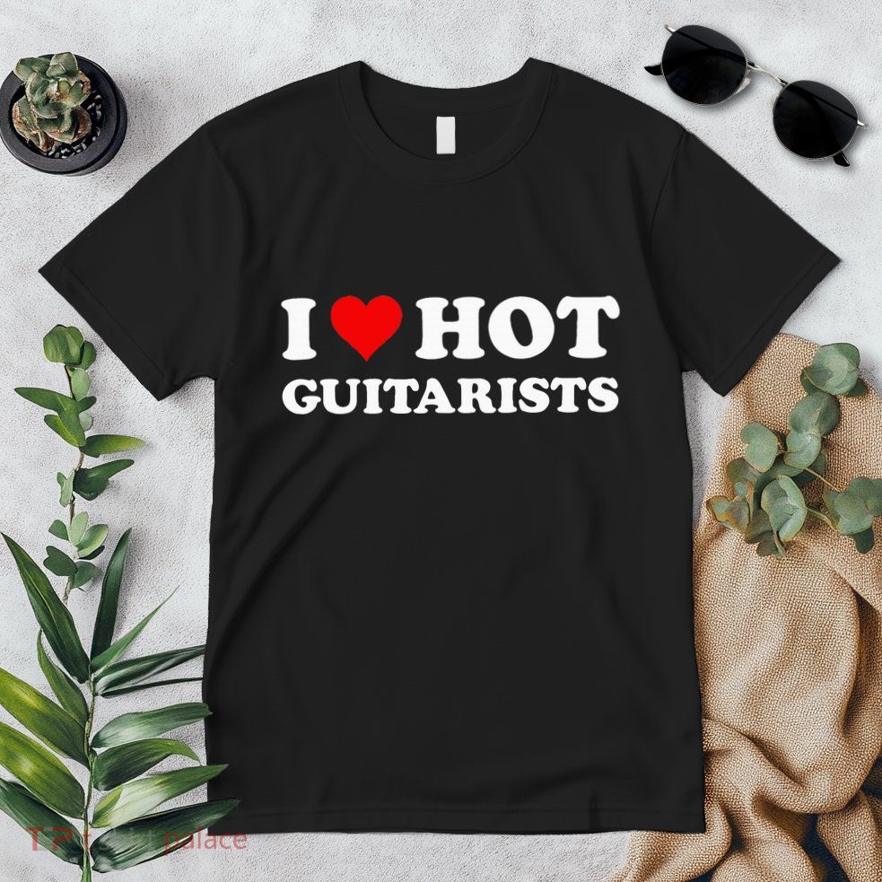 I Love Hot Guitarists Funny Electric Acoustic Guitar Players Premium T-Shirt