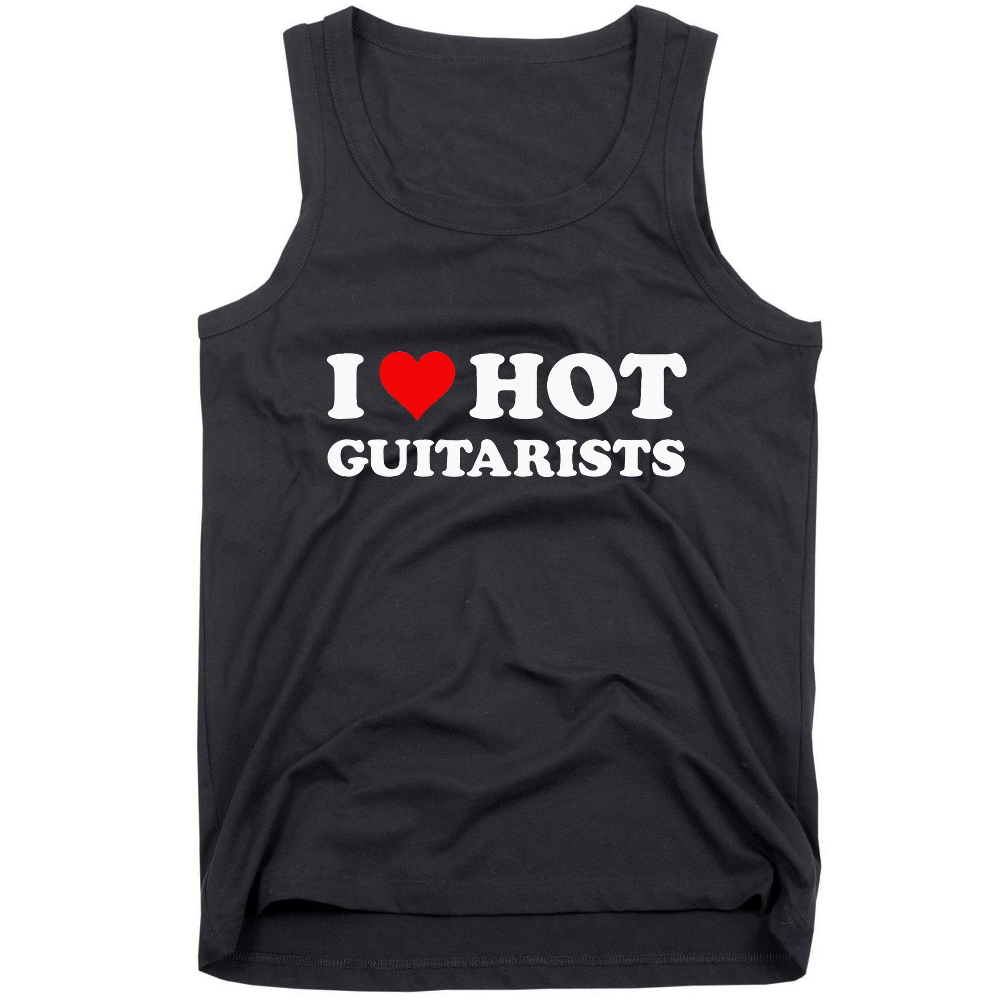 I Love Hot Guitarists Funny Electric Acoustic Guitar Players Tank Top