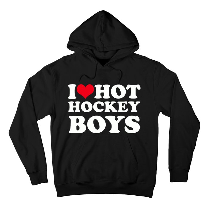 I Love Hot Hockey I Heart Hot Hockey Hoodie