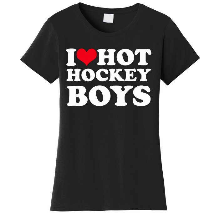 I Love Hot Hockey I Heart Hot Hockey Women's T-Shirt