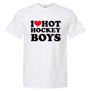 I Love Hot Hockey I Heart Hot Hockey Garment-Dyed Heavyweight T-Shirt