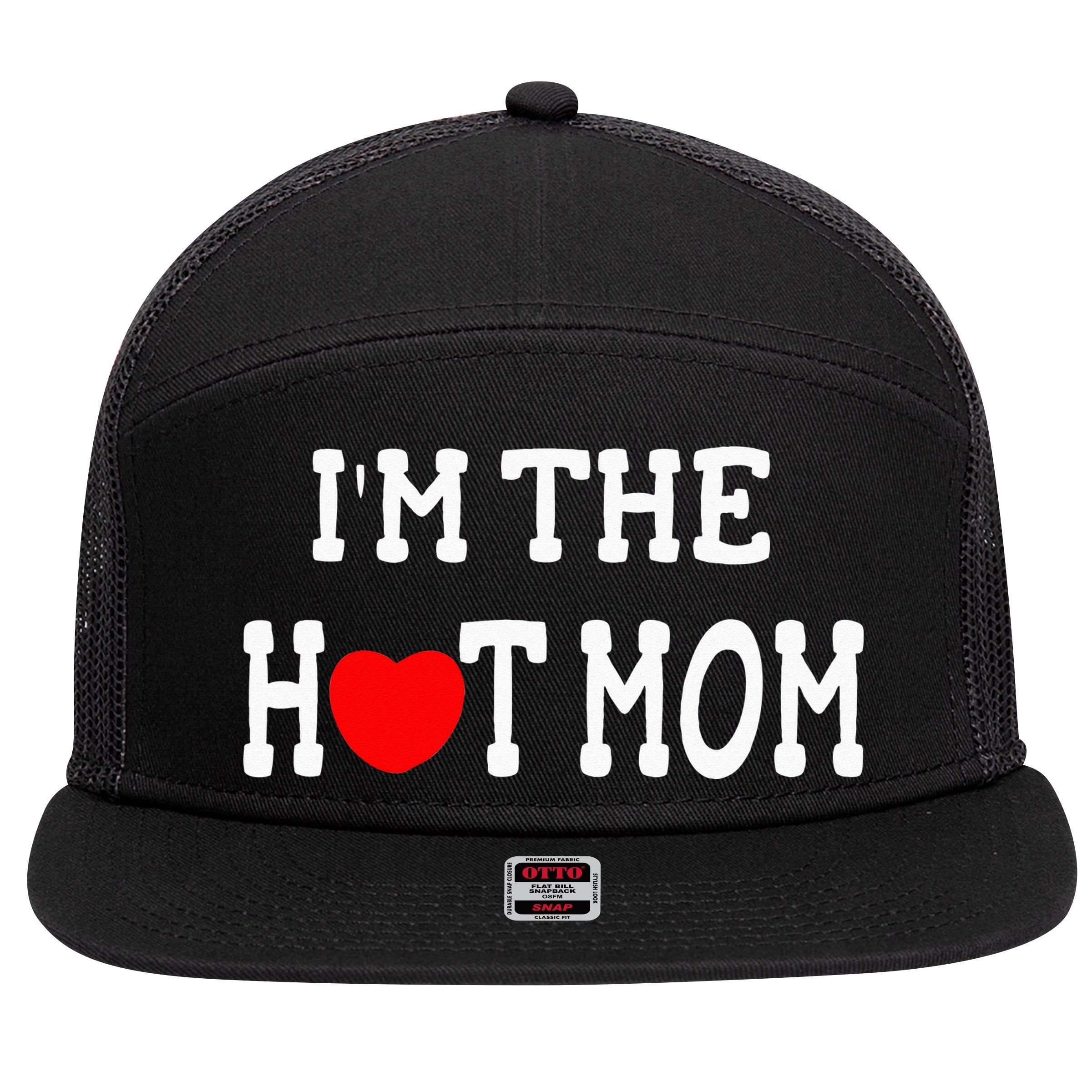 I Love Hot Moms I'm the Hot Mom 7 Panel Mesh Trucker Snapback Hat