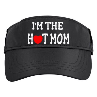 I Love Hot Moms I'm the Hot Mom Adult Drive Performance Visor